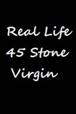 Watch Real Life 45 Stone Virgin 9Movies