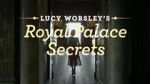 Watch Lucy Worsley\'s Royal Palace Secrets 9Movies