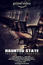 Watch Haunted State: Theatre of Shadows 9Movies