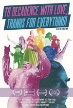 Watch To Decadence with Love, Thanks for Everything! 9Movies