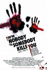 Watch You're Nobody 'til Somebody Kills You 9Movies