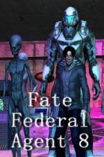 Watch Fate Federal Agent 8 9Movies