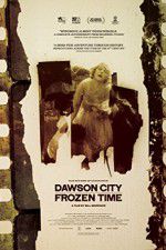 Watch Dawson City Frozen Time 9Movies