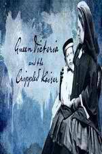 Watch Queen Victoria and the Crippled Kaiser 9Movies