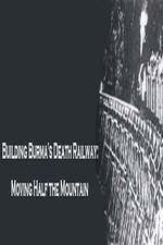 Watch Building Burma's Death Railway: Moving Half the Mountain 9Movies