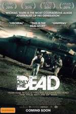 Watch Only the Dead 9Movies