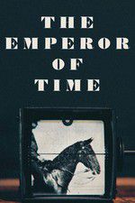 Watch The Emperor of Time 9Movies