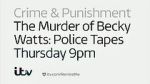 Watch The Murder of Becky Watts: Police Tapes 9Movies