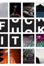 Watch FUCK IT 9Movies