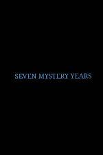 Watch 7 Mystery Years 9Movies
