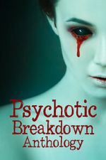 Watch Psychotic Breakdown Anthology 9Movies