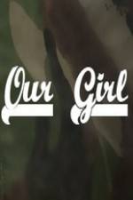 Watch Our Girl 9Movies