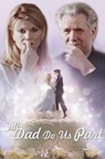 Watch Till Dad Do Us Part 9Movies