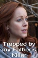 Watch Trapped by My Father\'s Killer 9Movies