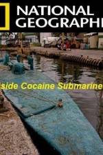 Watch National Geographic Inside Cocaine Submarines 9Movies