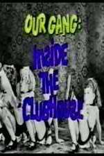 Watch Our Gang: Inside the Clubhouse 9Movies