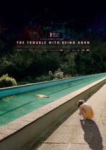 Watch The Trouble with Being Born 9Movies