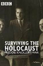 Watch Surviving the Holocaust: Freddie Knoller\'s War 9Movies