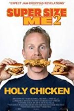 Watch Super Size Me 2: Holy Chicken! 9Movies