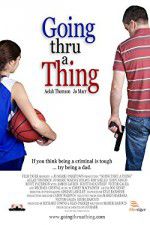 Watch Going Thru a Thing 9Movies