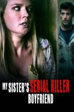 Watch My Sister\'s Serial Killer Boyfriend 9Movies