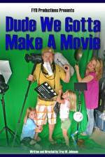 Watch Dude We Gotta Make a Movie 9Movies