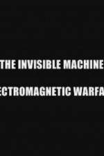 Watch The Invisible Machine: Electromagnetic Warfare 9Movies
