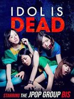 Watch Idol Is Dead 9Movies