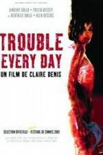 Watch Trouble Every Day 9Movies