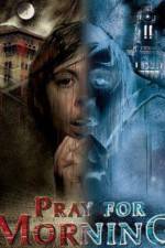 Watch Pray for Morning 9Movies