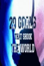 Watch 20 Goals That Shook The World 9Movies