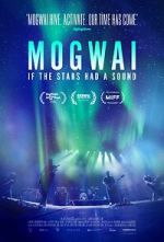 Watch Mogwai: If the Stars Had a Sound 9Movies