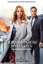 Watch Morning Show Mysteries: Countdown to Murder 9Movies