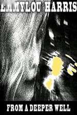 Watch Emmylou Harris: From a Deeper Well 9Movies