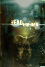 Watch Head Trauma 9Movies