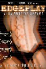 Watch Edgeplay A Film About The Runaways 9Movies