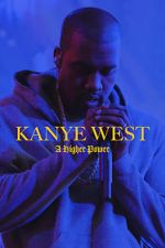 Watch Kanye West: A Higher Power 9Movies