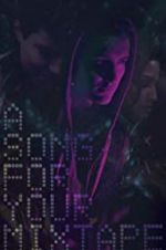 Watch A Song for Your Mixtape 9Movies
