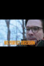 Watch His Perfect Obsession 9Movies
