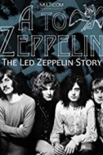 Watch A to Zeppelin: The Led Zeppelin Story 9Movies
