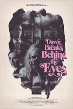 Watch Dawn Breaks Behind the Eyes 9Movies