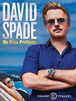 Watch David Spade: My Fake Problems (TV Special 2014) 9Movies