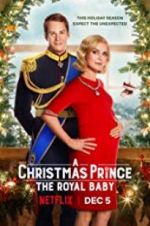 Watch A Christmas Prince: The Royal Baby 9Movies