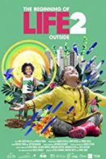 Watch The Beginning of Life 2: Outside 9Movies