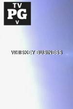 Watch Whiskey Business 9Movies