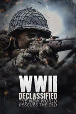 Watch WWII Declassified: The New World Rescues the Old 9Movies