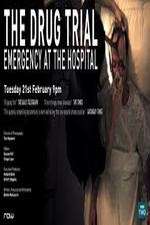 Watch The Drug Trial: Emergency at the Hospital 9Movies