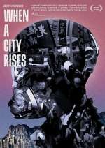 Watch When A City Rises 9Movies