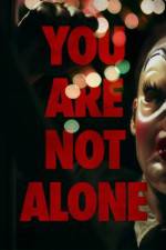 Watch You Are Not Alone 9Movies