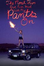 Watch The Most Fun I've Ever Had with My Pants On 9Movies
